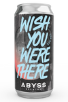 WISH YOU WERE THERE IPA